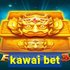 kawai bet